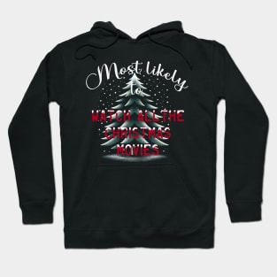 Most Likely To Watch All The Christmas Movies Hoodie